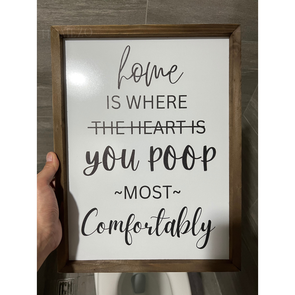 Home Is Where You Poop Most Comfortably Sign